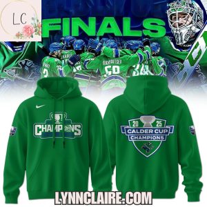 Limited Edition 2025 Finals Calder Cup Champions Abbotsford Canucks Hoodie