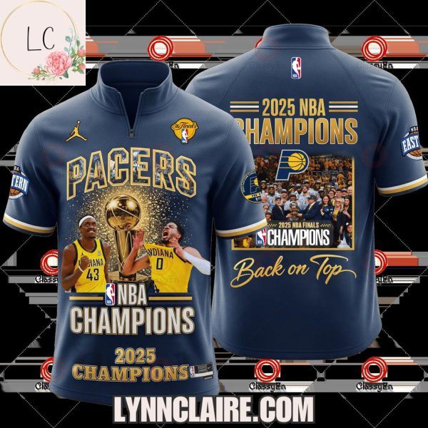 Limited Edition 2025 NBA Champions Indiana Pacers Back On Top Short Sleeves Quarter Zip Jersey