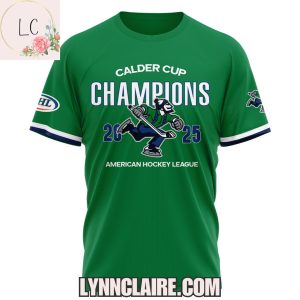 Limited Edition Abbotsford Canucks Calder Cup 2025 Champions 3D T-Shirt