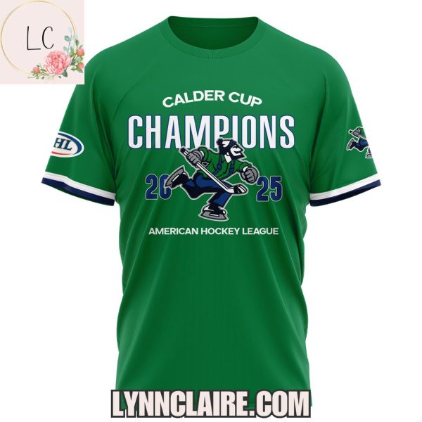 Limited Edition Abbotsford Canucks Calder Cup 2025 Champions 3D T-Shirt