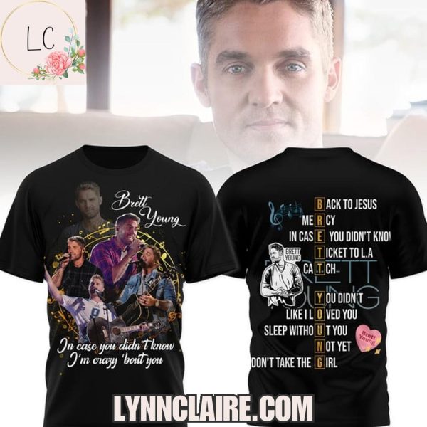 Limited Edition Brett Young In Case You Didn’t Know I’m Crazy About You 3D T-Shirt