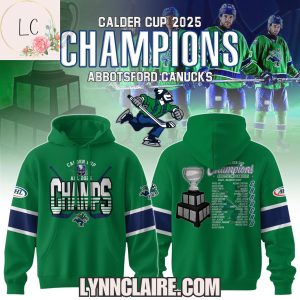 Limited Edition Calder Cup AHL 2025 Champs Abbotsford Canucks Hoodie