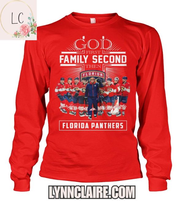 Limited Edition God First Family Second Then Florida Panthers 2D T-Shirt