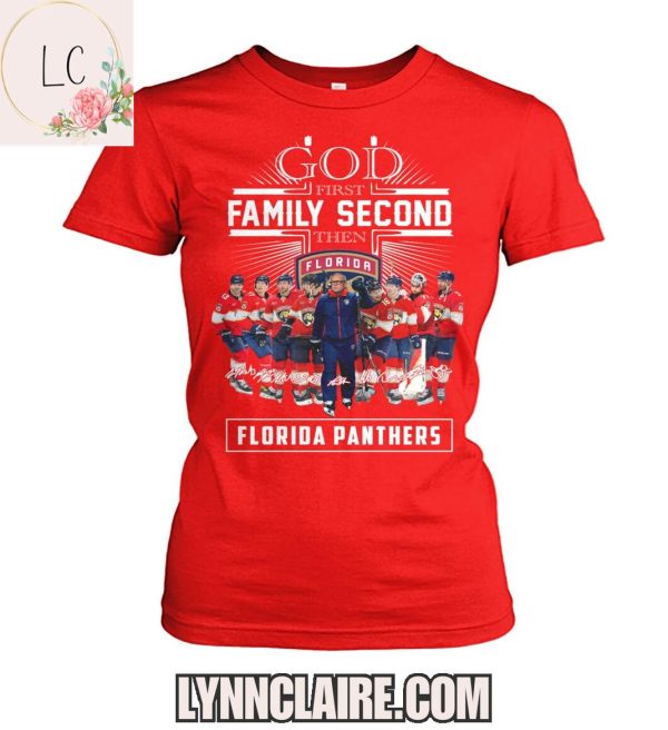 Limited Edition God First Family Second Then Florida Panthers 2D T-Shirt