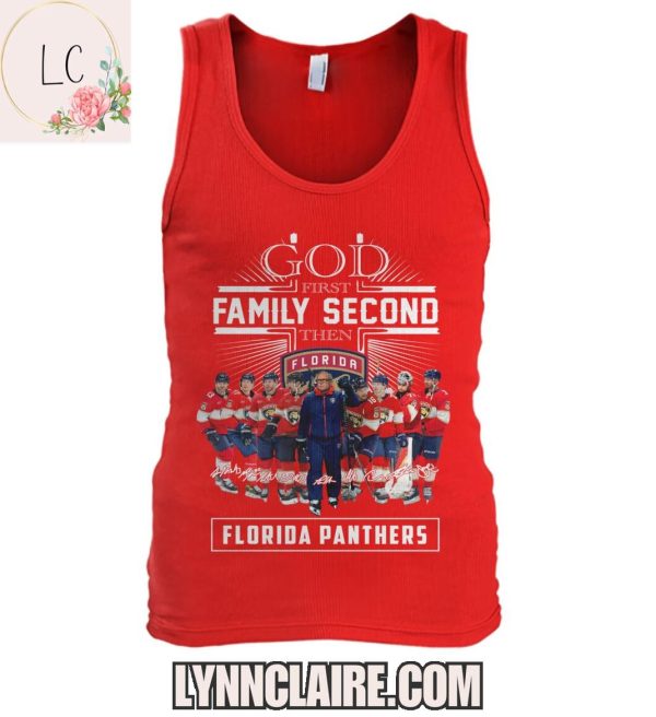 Limited Edition God First Family Second Then Florida Panthers 2D T-Shirt