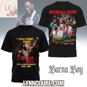 Limited Edition I Told Them…Tour Burna Boy 15th Anniversary 2010-2025 3D T-Shirt