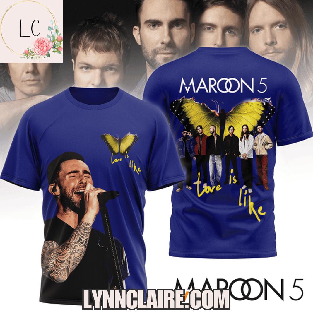 Limited Edition Love Is Like 2025 Maroon 5 3D T-Shirt Limited Edition Love Is Like 2025 Maroon 5 3D T-Shirt