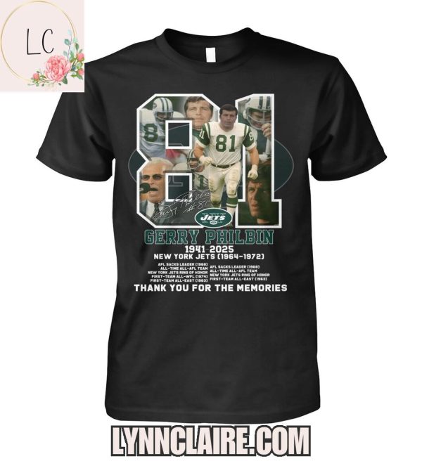 Limited Edition New York Jets x Gerry Philbin 1941-2025 Thank You For The Memories 2D T-Shirt
