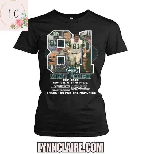 Limited Edition New York Jets x Gerry Philbin 1941-2025 Thank You For The Memories 2D T-Shirt