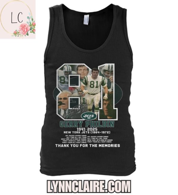 Limited Edition New York Jets x Gerry Philbin 1941-2025 Thank You For The Memories 2D T-Shirt