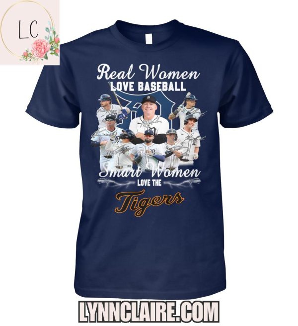 Limited Edition Real Women Love Baseball Smart Women Love The Detroit Tigers 2D T-Shirt