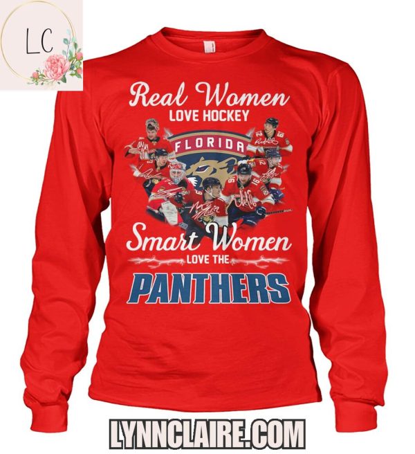 Limited Edition Real Women Love Hockey Smart Women Love Then Florida Panthers 2D T-Shirt