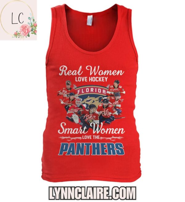 Limited Edition Real Women Love Hockey Smart Women Love Then Florida Panthers 2D T-Shirt