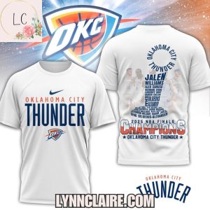 Oklahoma City Thunder 2025 National Basketball Association Finals Champions 3D T-Shirt – White