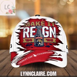Special Edition Make It Reign 24-25 Florida Panthers Stanley Cup Champions Cap