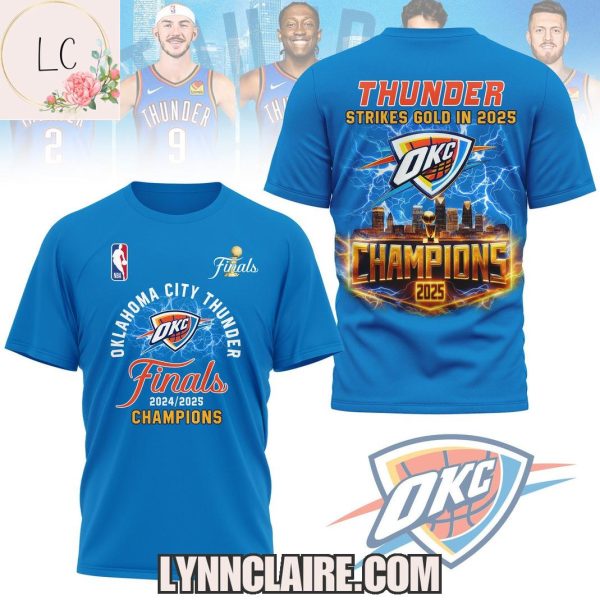 Special Edition Oklahoma City Thunder Finals 2024-2025 Champions Strikes Gold In 2025 3D T-Shirt