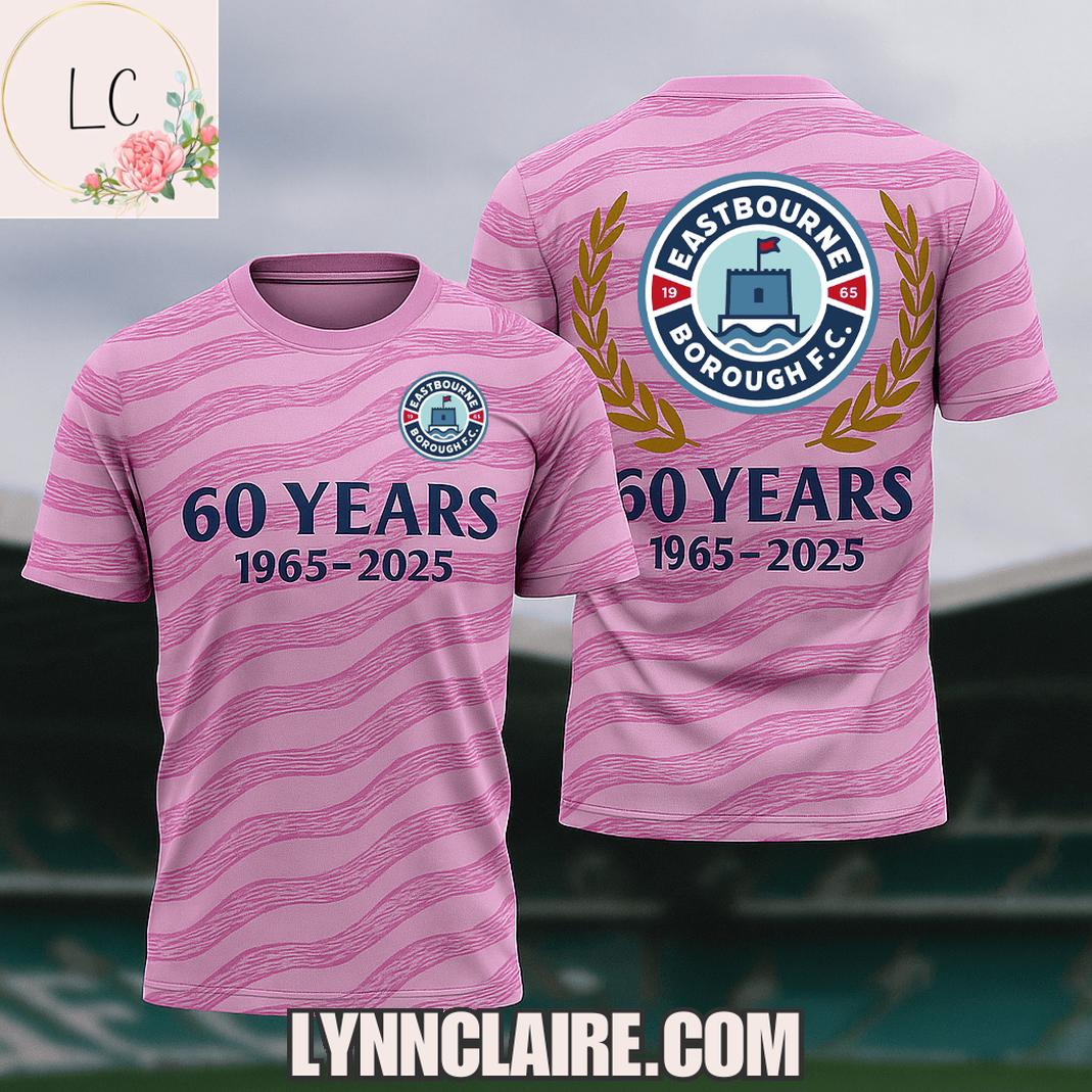 Limited Edition Eastbourne Borough F.C 60 Years 1965-2025 3D T-Shirt Limited Edition Eastbourne Borough F.C 60 Years 1965-2025 3D T-Shirt