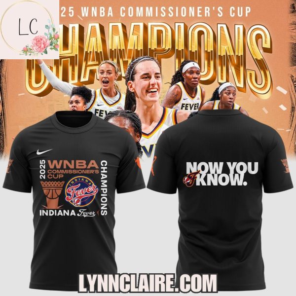 Limited Edition Indiana Fever 2025 WNBA Commissioner’s Cup Champions, Now You Know Hoodie