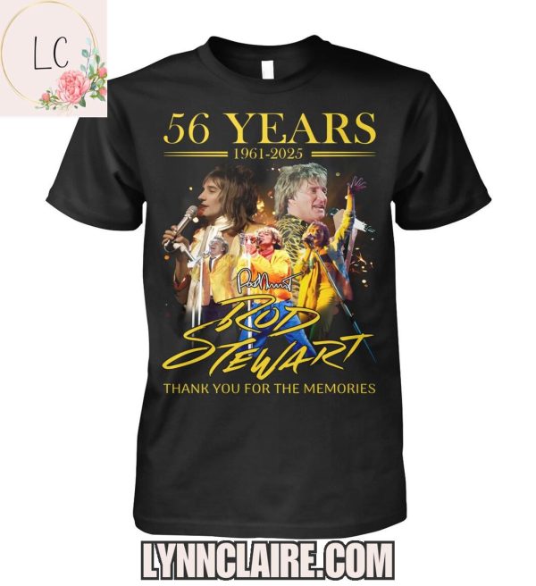 Limited Edition Thank You For The Memories Rod Stewart 56 Years 1961-2025 2D T-Shirt