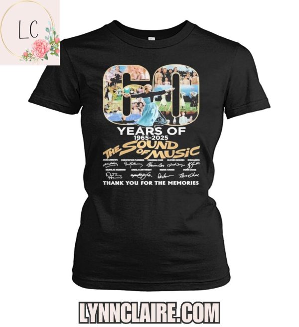 Limited Edition Thank You For The Memories The Sound Of Music 60 Years Of 1965-2025 2D T-Shirt