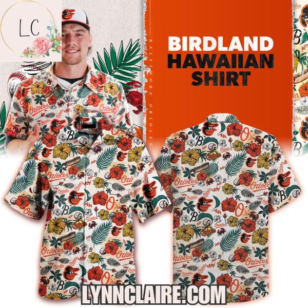 Special Edition Baltimore Orioles Birdland 2025 Hawaiian Shirt